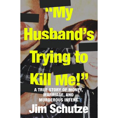 My Husband’s Trying to Kill Me!