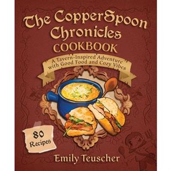 The Copperspoon Chronicles Cookbook