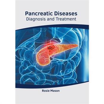 Pancreatic Diseases: Diagnosis and Treatment
