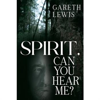 Spirit, Can You Hear Me?
