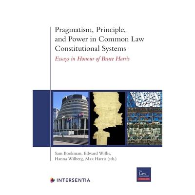 Pragmatism, Principle, and Power in Common Law Constitutional Systems