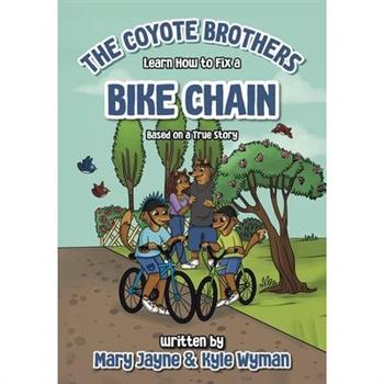 The Coyote Brothers Learn How to Fix a Bike Chain