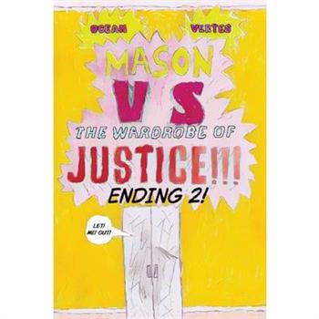Mason VS The Wardrobe of JUSTICE!!!!!!!! (Cliff-hanger 2)