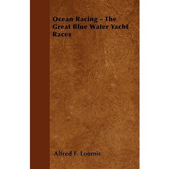 Ocean Racing - The Great Blue Water Yacht Races