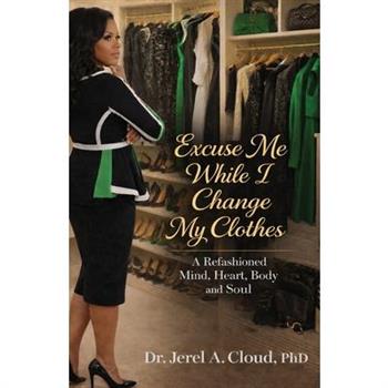 Excuse Me, While I Change My Clothes