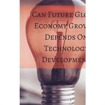 Can Future Global Economy Growth Depends On
