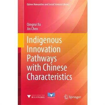 Indigenous Innovation Pathways with Chinese Characteristics