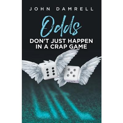 Odds Don’t Just Happen in a Crap Game