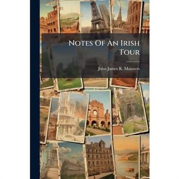 Notes Of An Irish Tour