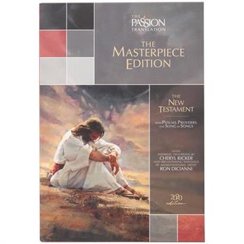The Passion Translation New Testament Masterpiece Edition