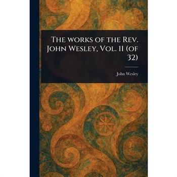 The Works of the Rev. John Wesley, Vol. 11 (of 32)