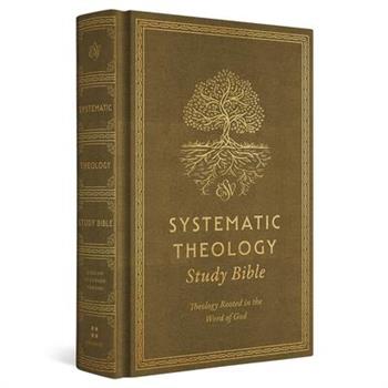 ESV Systematic Theology Study Bible