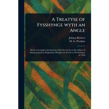 A Treatyse of Fysshynge Wyth an Angle
