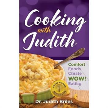 Cooking with Judiith...Comfort Foods Create WOW Eating