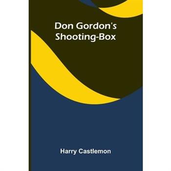 Don Gordon's Shooting-Box