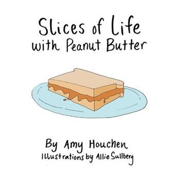 Slices of Life with Peanut Butter