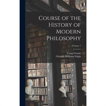 Course of the History of Modern Philosophy; Volume 1
