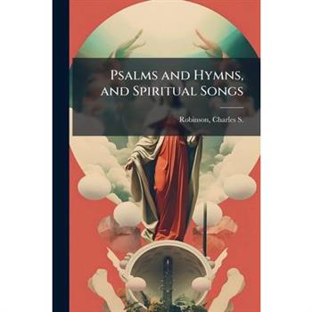 Psalms and Hymns, and Spiritual Songs