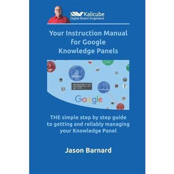 Your Instruction Manual for Google Knowledge Panels