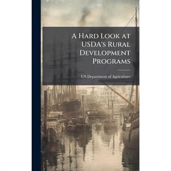 A Hard Look at USDA's Rural Development Programs