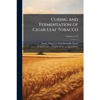 Curing and Fermentation of Cigar Leaf Tobacco