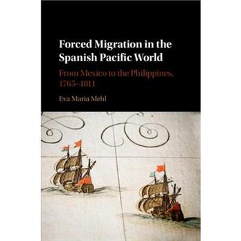 Forced Migration in the Spanish Pacific World
