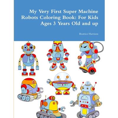 My Very First Super Machine Robots Coloring Book