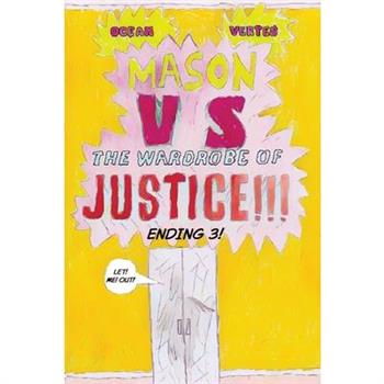 Mason VS The Wardrobe of JUSTICE!!!!!!! (Cliff-hanger 3)