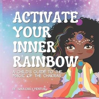Activate Your Inner Rainbow