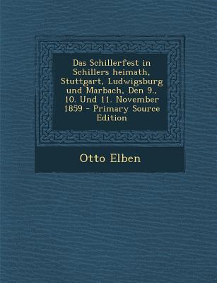 Das Schillerfest in Schillers Heimath, Stuttgart, Ludwigsburg Und Marbach, Den 9., 10. Und 11. November 1859