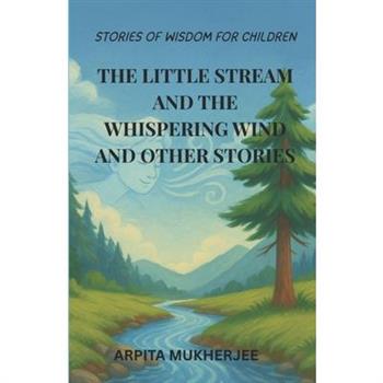 The Little Stream and the Whispering Wind and Other Stories