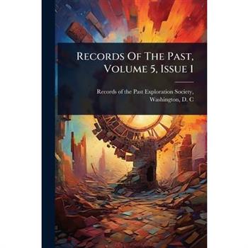 Records Of The Past, Volume 5, Issue 1