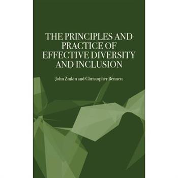 The Principles and Practice of Effective Diversity and Inclusion