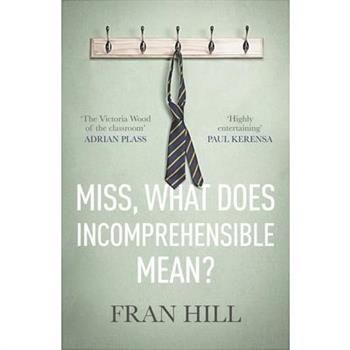 Miss, What Does Incomprehensible Mean?