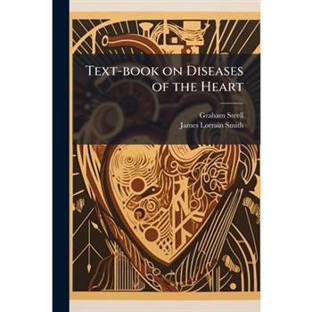 Text-book on Diseases of the Heart