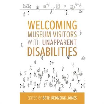 Welcoming Museum Visitors with Unapparent Disabilities