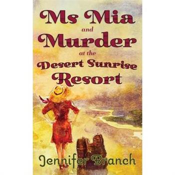 Ms. Mia and Murder at the Desert Sunrise Resort