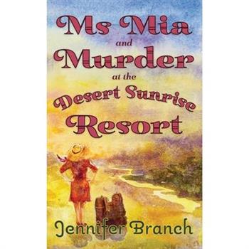 Ms. Mia and Murder at the Desert Sunrise Resort