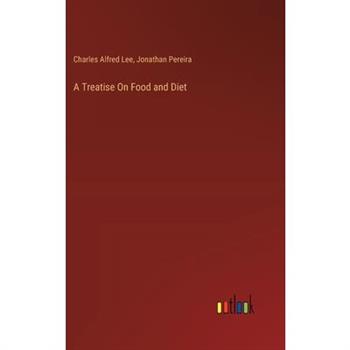 A Treatise On Food and Diet