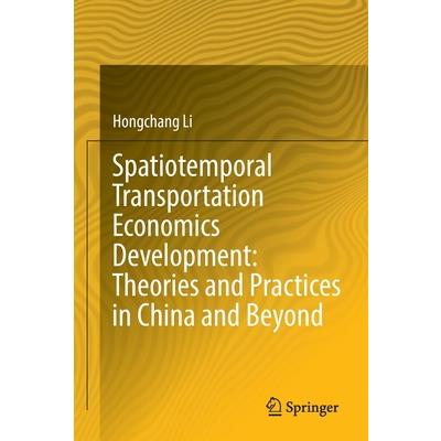 Spatiotemporal Transportation Economics Development: Theories and Practices in China and Beyond Spatiotemporal Transportation Economics Development: Theories and Practices in China and Beyond