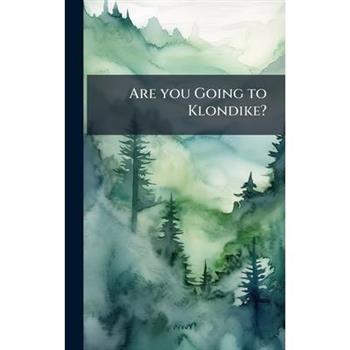 Are you Going to Klondike?