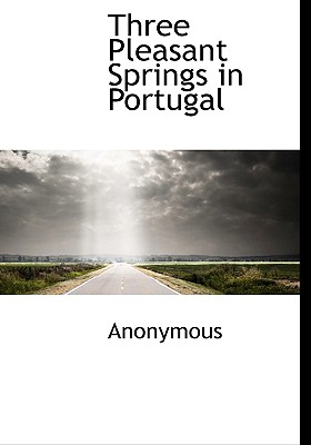 Three Pleasant Springs in Portugal