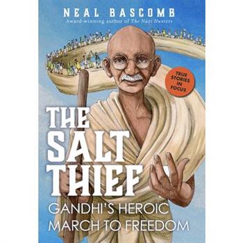 The Salt Thief: Gandhi's Heroic March to Freedom
