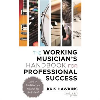 The Working Musician’s Handbook for Professional Success