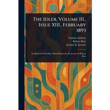 The Idler, Volume III., Issue XIII., February 1893