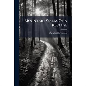 Mountain Walks Of A Recluse
