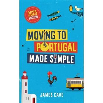 Moving to Portugal Made Simple