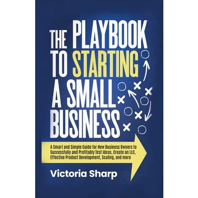 The Playbook to Starting A Small Business