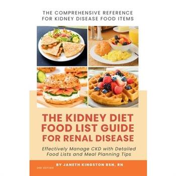 The Kidney Diet Food List Guide for Renal Disease