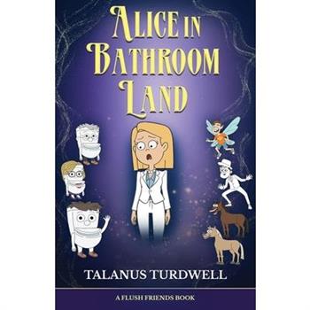 Alice in Bathroom Land